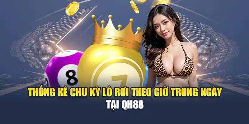 Thống kê chu kỳ lô rơi theo giờ trong ngày tại QH88
